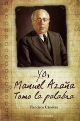 Yo, Manuel Azaña. Tomo la palabra