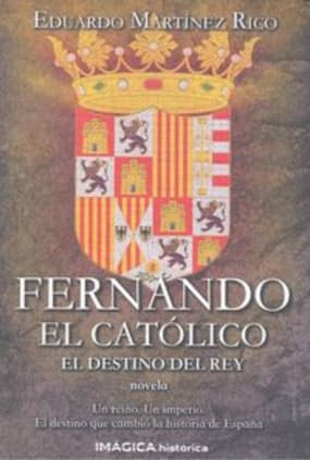 Fernando el Católico. El destino del rey