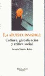 La apuesta invisible: cultura, globalización y crítica social