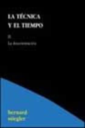 La técnica y el tiempo II. La desorientación