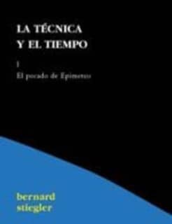 La técnica y el tiempo I. El pecado de Epimeteo