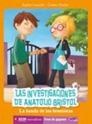 LAS INVESTIGACIONES DE ANATOLIO BRISTOL, LA BANDA DE LOS BROMISTAS