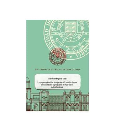 La empresa familiar de tipo social: estudio de sus peculiaridades y propuesta de regulación individualizada