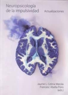 Neuropsicología de la impulsividad.