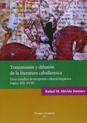 Transmisión y difusión de la literatura caballeresca.