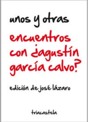 Encuentros con ¿Agustín García Calvo?