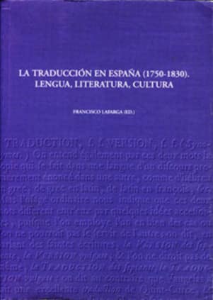 La traducción en España (1750-1830).