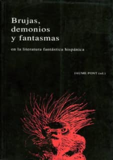 Brujas, demonios y fantasmas en la literatura fantástica hispánica.