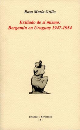 Exiliado de sí mismo: Bergamín en Uruguay 1947-1954.