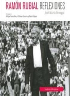 Ramón Rubial. Reflexiones
