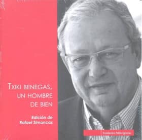 Txiki Benegas, un hombre de bien