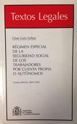 Régimen Especial de la Seguridad Social de los Trabajadores por Cuenta propia o Autónomos. Cuarta edición