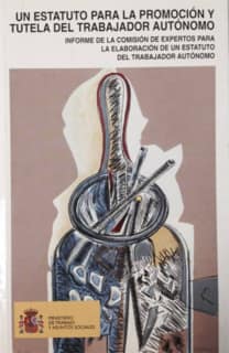 Un Estatuto para la promoción y tutela del Trabajador Autónomo. Informe de la Comisión de expertos para la elaboración de un Estatuto del Trabajador Autónomo.