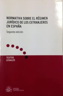 Normativa sobre el Régimen Jurídico de los Extranjeros en España. Segunda edición