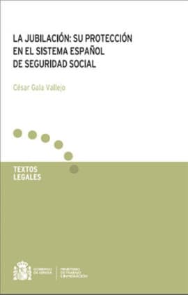 La jubilación: su protección en el sistema español de Seguridad Social.