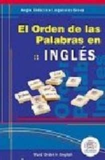 El orden de las palabras en inglés = Word order in English, 2007