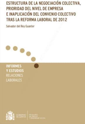 Estructura de la negociación colectiva, prioridad del nivel de empresa e inaplicación del convenio colectivo tras la reforma laboral 2012
