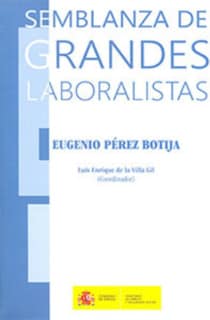 Semblanza Grandes Laboralistas (Eugenio Perez Botija)