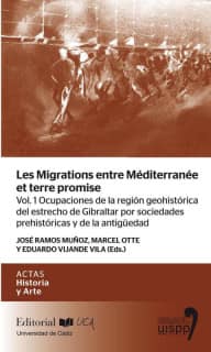Les Migrations entre Méditerranée et terre promise. Vol. 1 Ocupaciones de la región geohistórica del estrecho de Gibraltar por sociedades prehistóricas y de la antigüedad