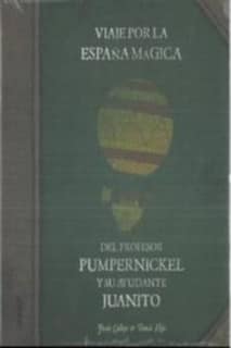 Viaje por la España mágica del profesor Pumpernickel y su ayudante Juanito