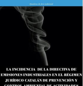 La incidencia de la directiva de emisiones industriales en el régimen jurídico catalán de prevención y control ambiental de actividades