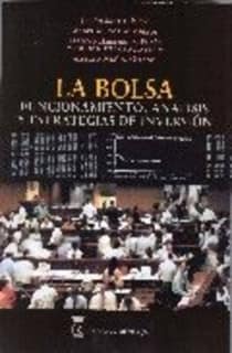 La bolsa: funcionamiento, análisis y estrategias de inversión.