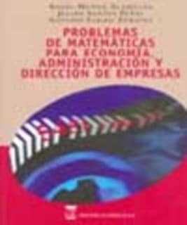 Problemas de matemáticas para economía, administración y dirección de empresas.