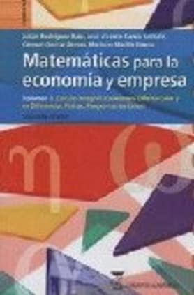 Matemáticas para la economía y empresa: volumen 3, cálculo integral, ecuaciones diferenciales y en diferencias finitas, programación lineal.
