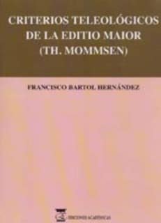 Criterios teleológicos de la editio maior (th.mommsen).