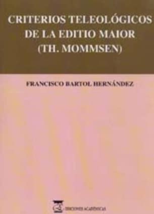 Criterios teleológicos de la editio maior (th.mommsen).