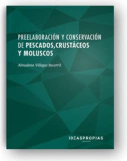 Preelaboración y conservación de pescados, crustáceos y moluscos