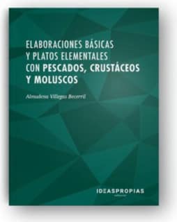 Elaboraciones básicas y platos elementales con pescados, crustáceos y moluscos