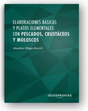 Elaboraciones básicas y platos elementales con pescados, crustáceos y moluscos