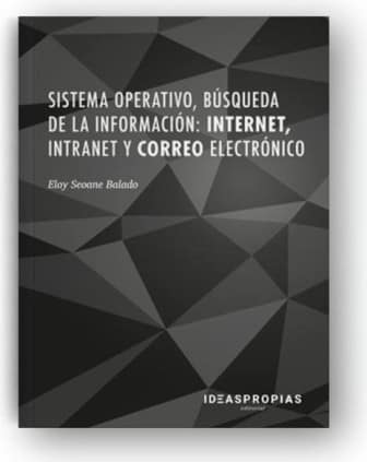 Sistema operativo, búsqueda de la información: Internet, intranet y correo electrónico