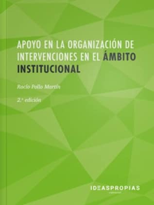 Apoyo en la organización de intervenciones en el ámbito institucional (2ª. Edición)