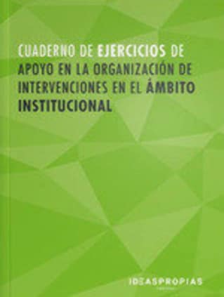 Cuaderno de ejercicios MF1018_2 Intervención en la atención sociosanitaria en instituciones