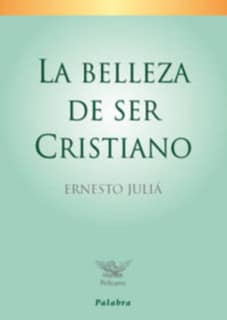 BELLEZA DE SER CRISTIANO