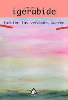 También las verdades mueren