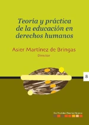 Teoría y práctica de la educación en derechos humanos = Giza eskubideen hezkuntzaren teoria eta praktika