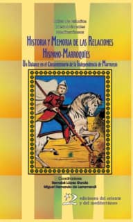Historia y memoria de las relaciones hispano-marroquíes