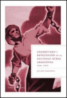 Anarquismo y revolución en la sociedad rural aragonesa, 1936-1939