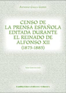 Censo de la prensa española editada durante el reinado de Alfonso XII (1875-1885)
