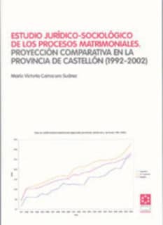 Estudio jurídico-sociológico de los procesos matrimoniales : proyección comparativa en la provincia de Castellón : (1992-2002)