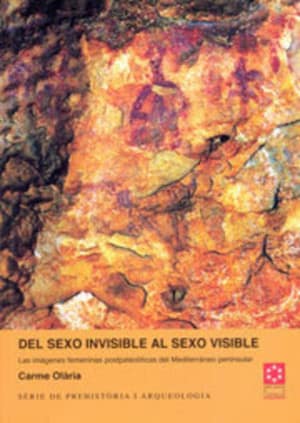 Del sexo invisible al sexo visible : las imágenes femeninas postpaleolíticas del Mediterráneo peninsular