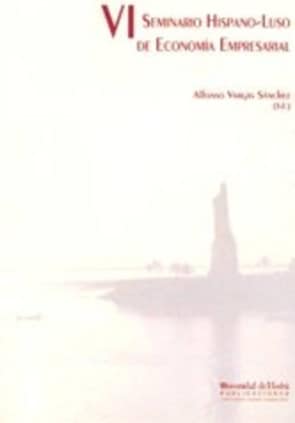 VI Seminario hispano-luso de economía empresarial