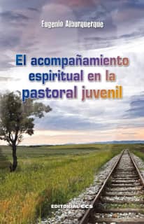 El acompañamiento espiritual en la Pastoral Juvenil