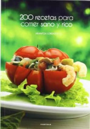 200 recetas para comer sano y rico