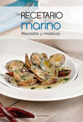 Recetario marino. Pescados y mariscos