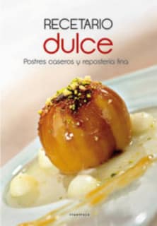 RECETARIO DULCE. POSTRES CASEROS Y REPOS