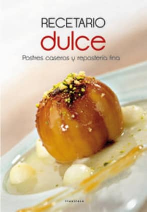 RECETARIO DULCE. POSTRES CASEROS Y REPOS